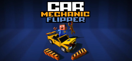 Car Mechanic Flipper - Greenlight!